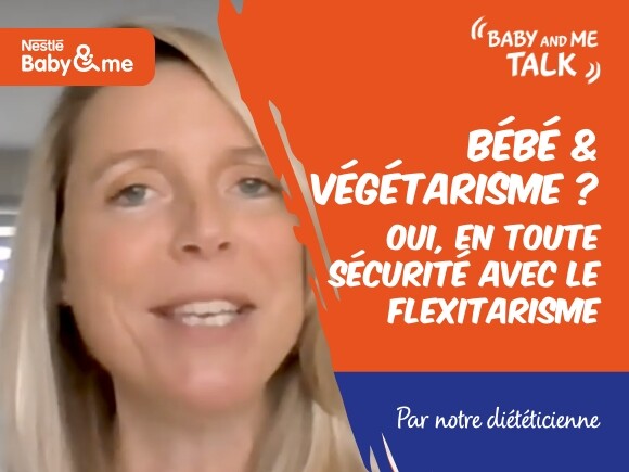 Bébé & végétarisme? oui, en toute sécurité avec le flexitarisme | Nestlé Baby&Me Talks